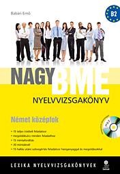 NAGY BME NYELVVIZSGAKÖNYV - NÉMET KÖZÉPF +CD! - ÚJ! AZ EGYNYELVŰ ÉS KÉTNYELVŰ V. (2013)