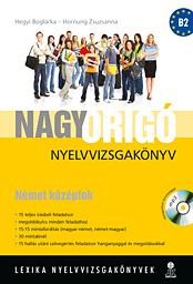NAGY ORIGÓ NYELVVIZSGAKÖNYV - NÉMET KÖZÉPF. +CD! - AZ ÚJ VIZSGAREND SZERINT (2013)