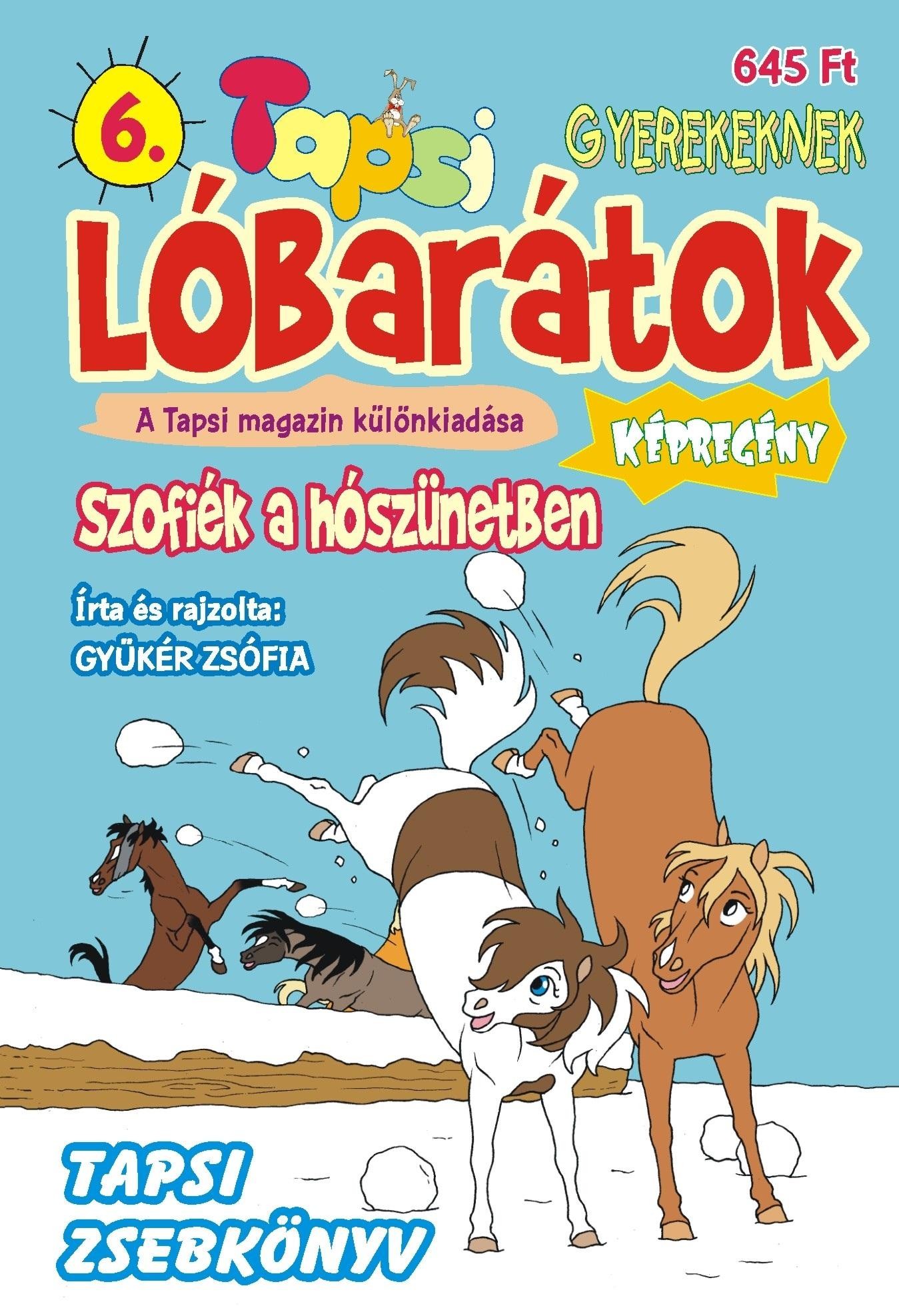 LÓBARÁTOK - SZOFIÉK A HÓSZÜNETBEN - TAPSI ZSEBKÖNYV 6. (2014)