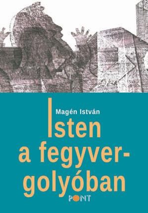 ISTEN A FEGYVERGOLYÓBAN (2014)