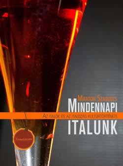 MINDENNAPI ITALUNK - AZ ITALOK ÉS AZ ITALOZÁS KULTÚRTÖRTÉNETE (2014)