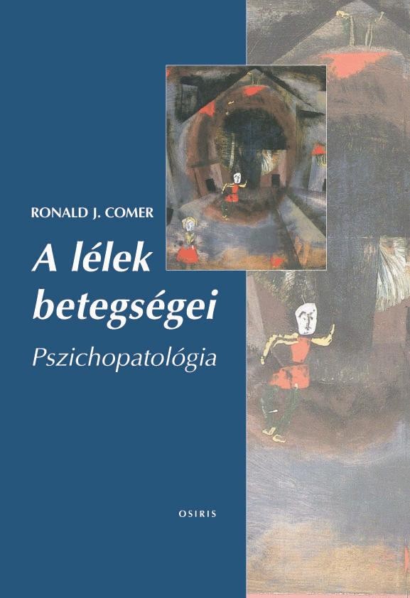 A LÉLEK BETEGSÉGEI - PSZICHOPATOLÓGIA (ÚJ)