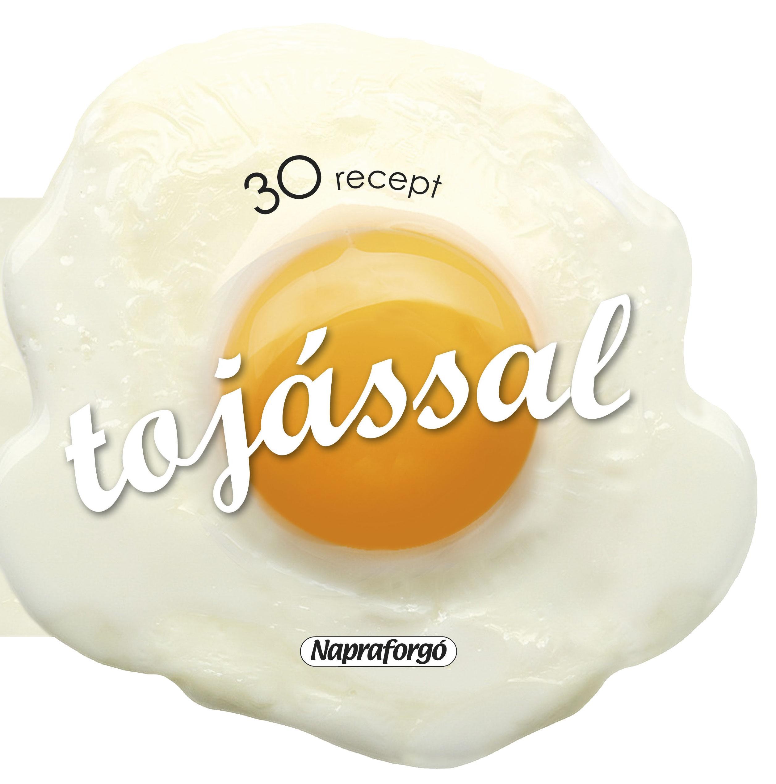 30 RECEPT TOJÁSSAL (2014)