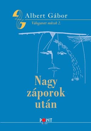NAGY ZÁPOROK UTÁN - ALBERT GÁBOR VÁLOGATOTT MŰVEK 2. (2014)