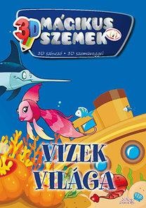 VIZEK VILÁGA - MÁGIKUS SZEMEK 3D - SZÍNEZŐ SZEMÜVEGGEL (2014)