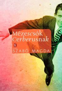 MÉZESCSÓK CERBERUSNAK (ÚJ) (2014)
