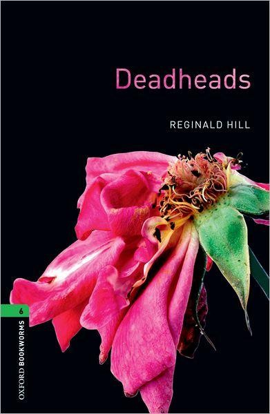 DEADHEADS - OXFORD BOOKWORMS 6. (2008)