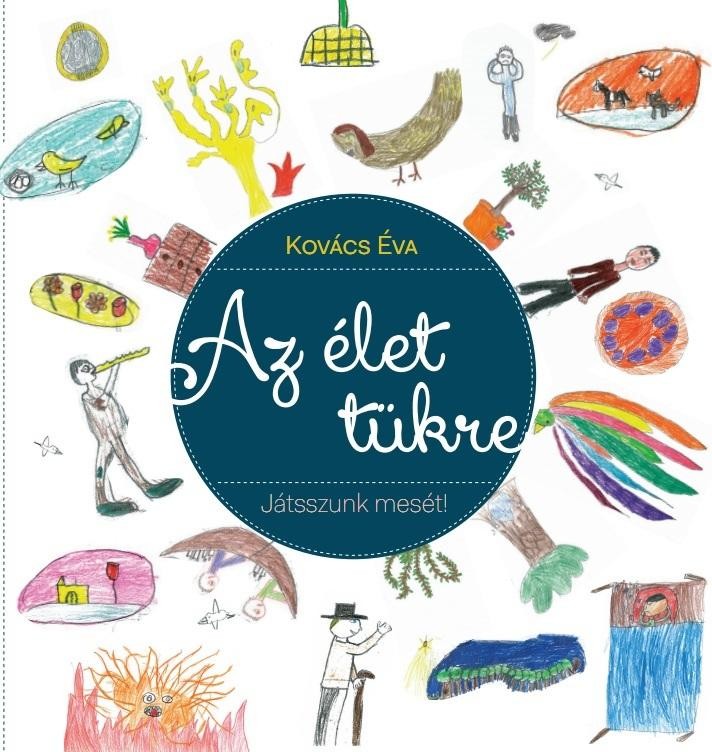 AZ ÉLET TÜKRE - JÁTSSZUNK MESÉT! (2014)