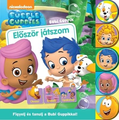 ELŐSZÖR JÁTSZOM - FIGYELJ ÉS TANULJ A BUBI GUPPIKKAL! (2014)