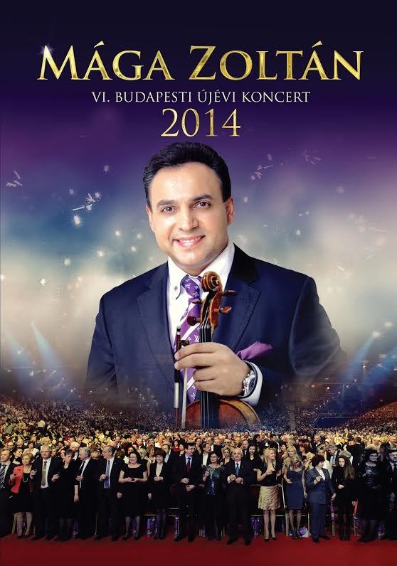 MÁGA ZOLTÁN - VI. BUDAPESTI ÚJÉVI KONCERT 2014 - DVD - (2014)