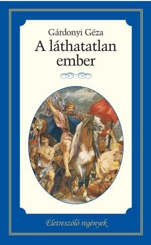A LÁTHATATLAN EMBER - ÉLETRE SZÓLÓ REGÉNYEK (2014)