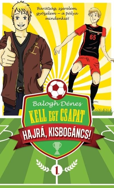 HAJRÁ, KISBOGÁNCS! - KELL EGY CSAPAT 1. (2014)