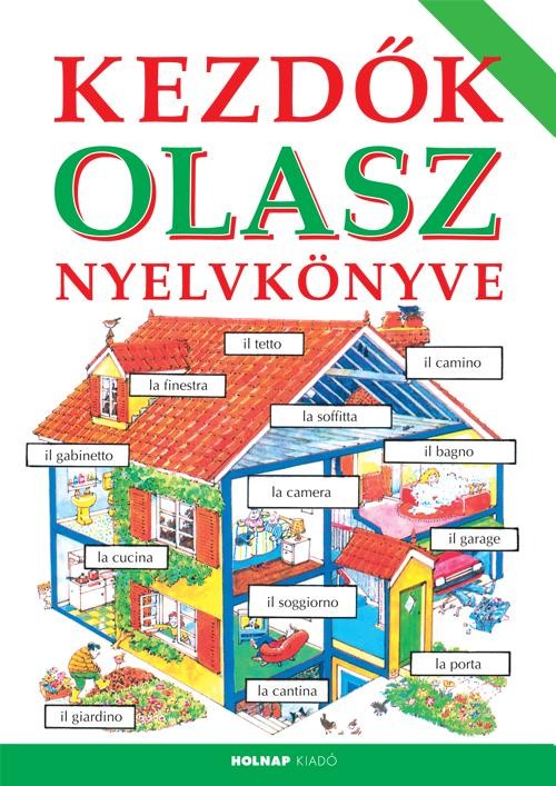 KEZDŐK OLASZ NYELVKÖNYVE (2014) (2014)
