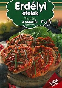 ERDÉLYI ÉTELEK - RECEPTEK A NAGYITÓL 50. (2014)