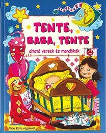 TENTE, BABA, TENTE - ALTATÓ VERSEK ÉS MONDÓKÁK (2014)