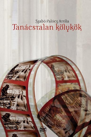 TANÁCSTALAN KÖLYKÖK (2014)