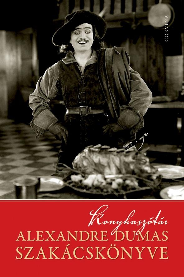 KONYHASZÓTÁR - ALEXANDRE DUMAS SZAKÁCSKÖNYVE (2014)