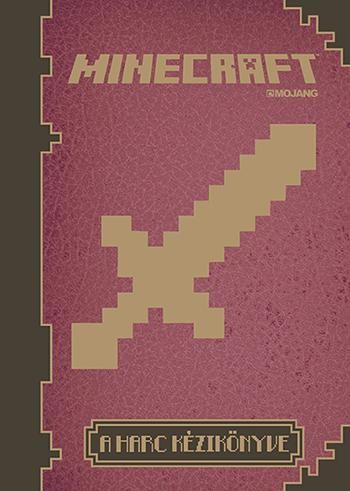 MINECRAFT - A HARC KÉZIKÖNYVE (2014)