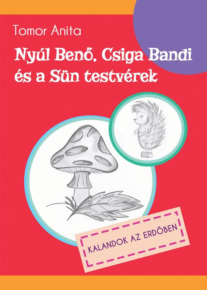 NYÚL BENŐ, CSIGA BANDI ÉS A SÜN TESTVÉREK - KALANDOK AZ ERDŐBEN (2014)