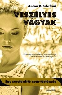 VESZÉLYES VÁGYAK - EGY SORSFORDÍTÓ NYÁR TÖRTÉNETE (2014)
