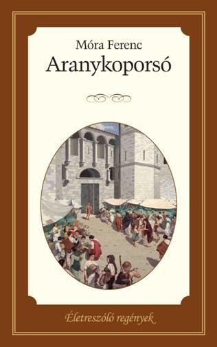 ARANYKOPORSÓ - ÉLETRE SZÓLÓ REGÉNYEK (2014)