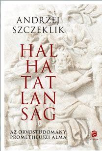 HALHATATLANSÁG - AZ ORVOSTUDOMÁNY PROMÉTHEUSZI ÁLMA (2014)