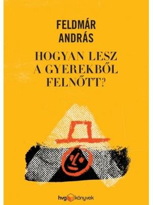 HOGYAN LESZ A GYEREKBŐL FELNŐTT? (2014)