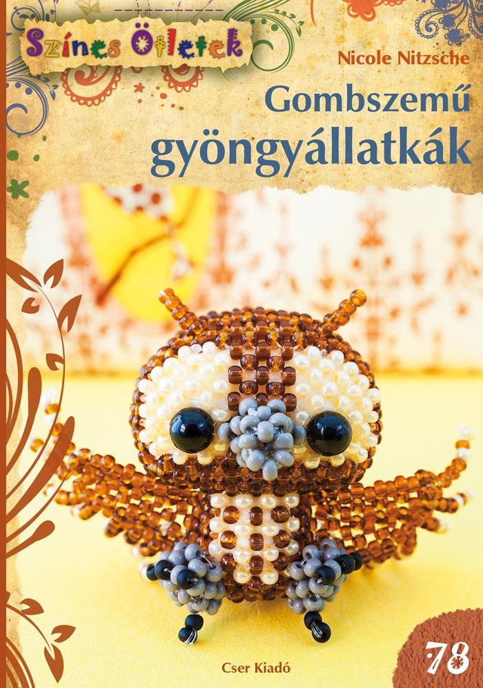 GOMBSZEMŰ GYÖNGYÁLLATKÁK - SZÍNES ÖTLETEK 78. (2014)