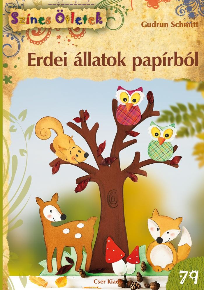 ERDEI ÁLLATOK PAPÍRBÓL - SZÍNES ÖTLETEK 79. (2014)