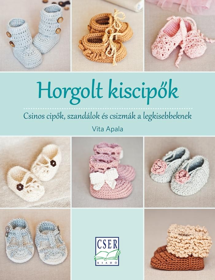 HORGOLT KISCIPŐK - CSINOS CIPŐK, SZANDÁLOK ÉS CSIZMÁK A LEGKISEBBEKNEK (2014)