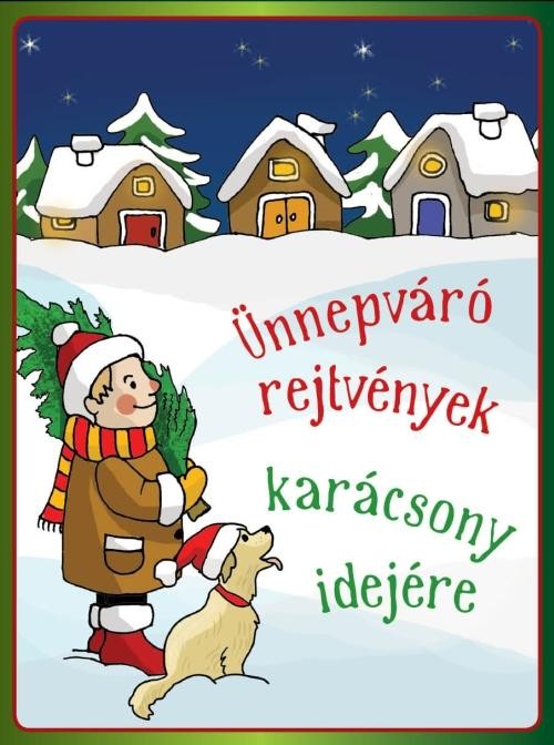 ÜNNEPVÁRÓ REJTVÉNYEK KARÁCSONY IDEJÉRE (2014)