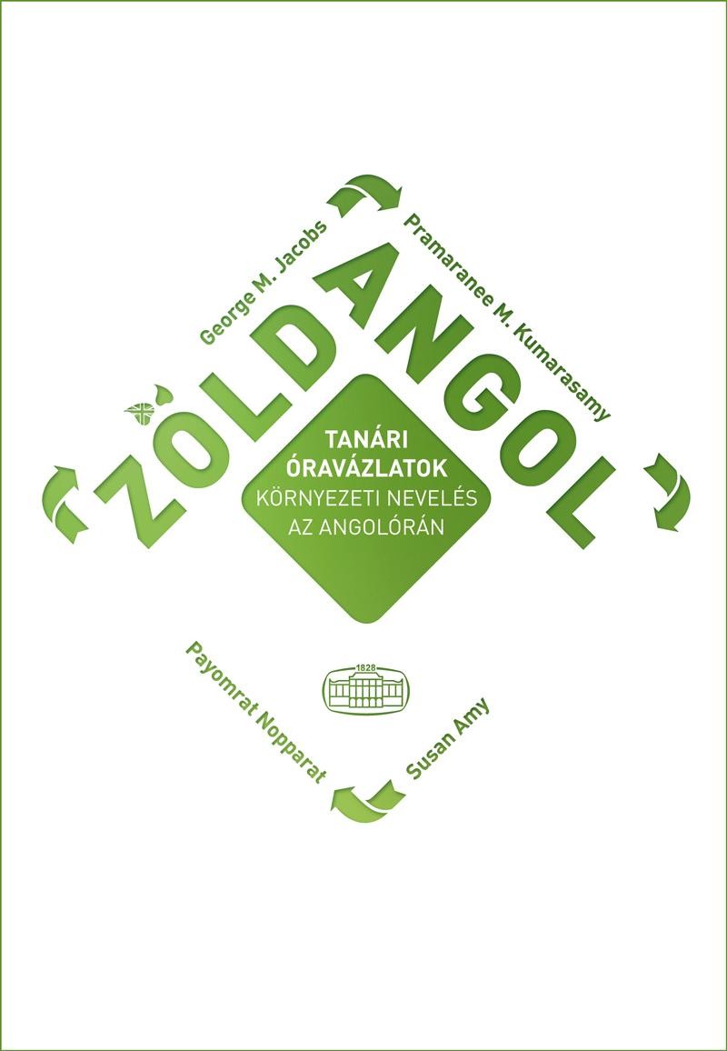 ZÖLD ANGOL - TANÁRI ÓRAVÁZLATOK, KÖRNYEZETI NEVELÉS AZ ANGOLÓRÁN (2014)