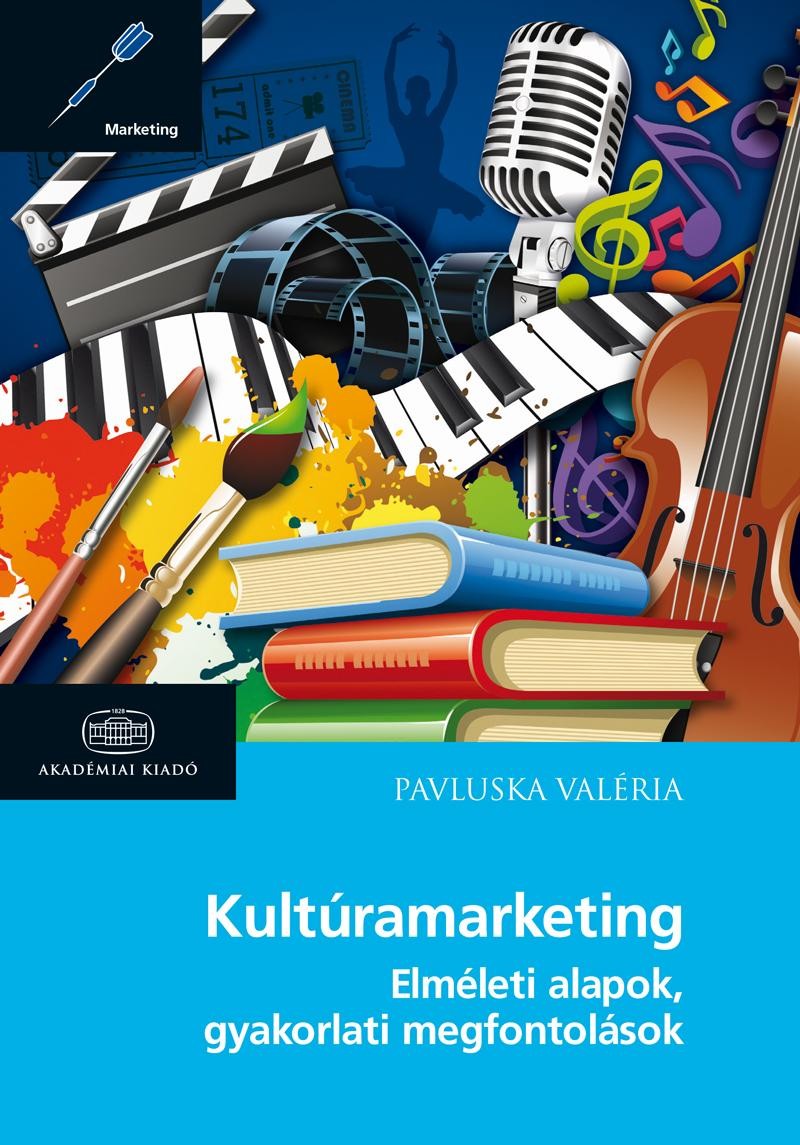 KULTÚRAMARKETING - ELMÉLETI ALAPOK, GYAKORLATI MEGFONTOLÁSOK (2014)