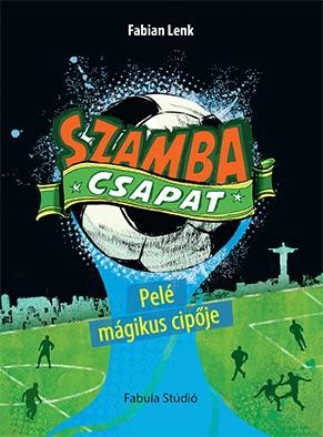 PELÉ MÁGIKUS CIPŐJE - SZAMBA CSAPAT 2. (2014)