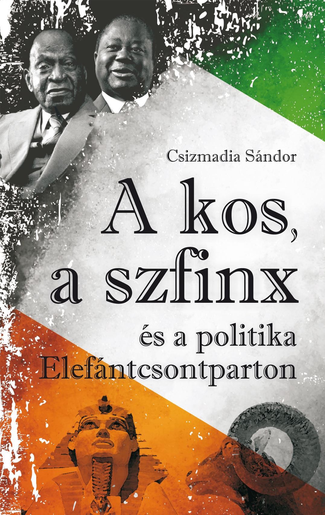 A KOS, A SZFINX ÉS A POLITIKA ELEFÁNTCSONTPARTON (2014)