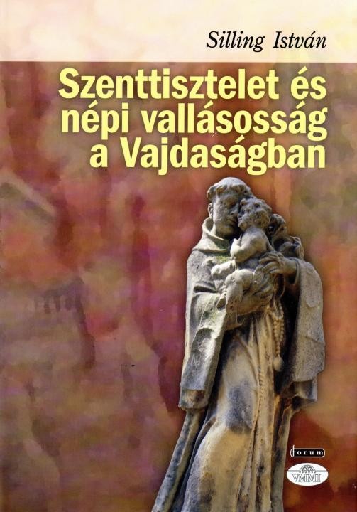 SZENTTISZTELET ÉS NÉPI VALLÁSOSSÁG A VAJDASÁGBAN (2014)