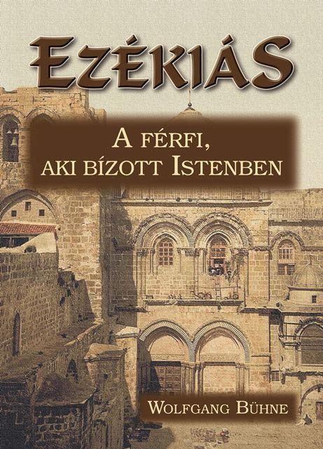 EZÉKIÁS - A FÉRFI, AKI BÍZOTT ISTENBEN (2014)