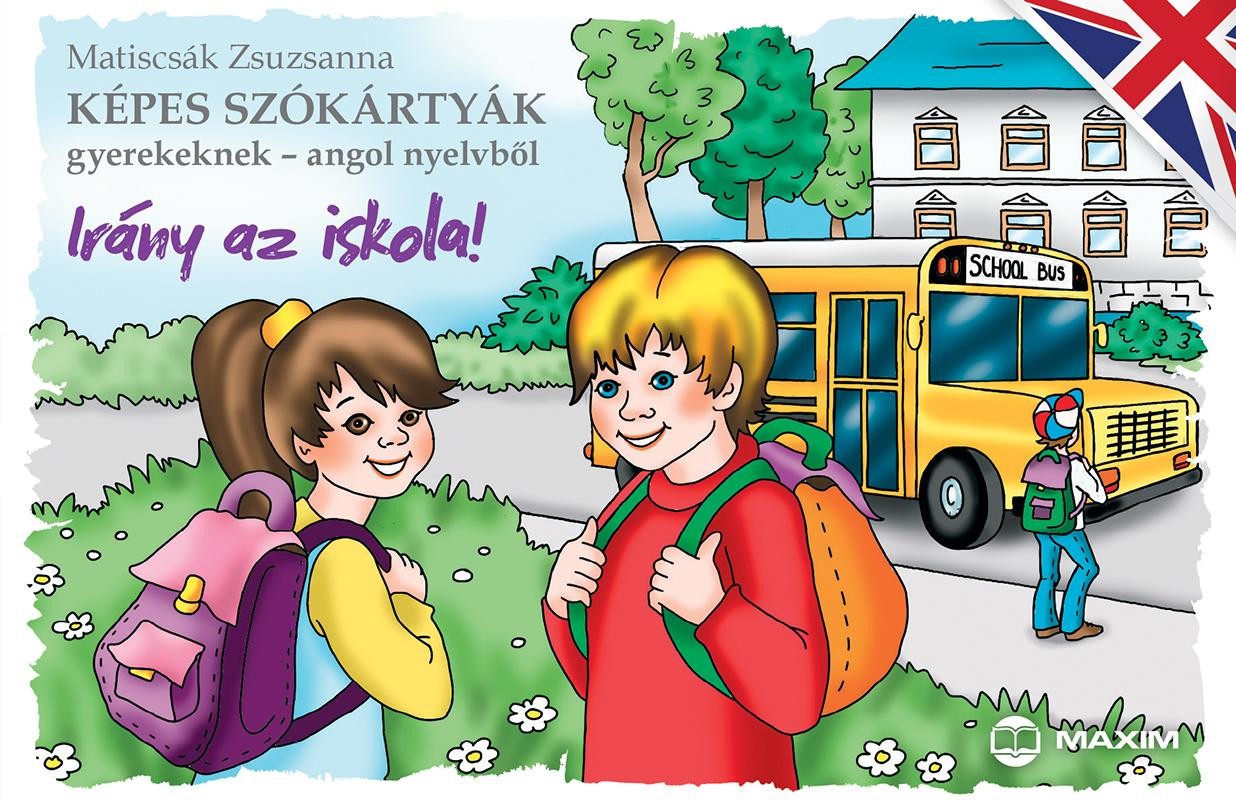 IRÁNY AZ ISKOLA! - KÉPES SZÓKÁRTYÁK GYEREKEKNEK-ANGOL NYELVBŐL (2014)