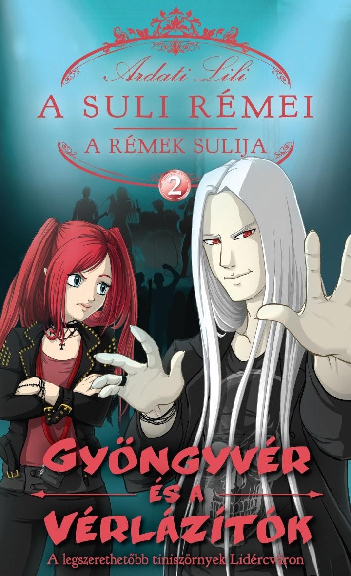 GYÖNGYVÉR ÉS A VÁRLÁZÍTÓK - A SULI RÉMEI-A RÉMEK SULIJA 2. (2014)