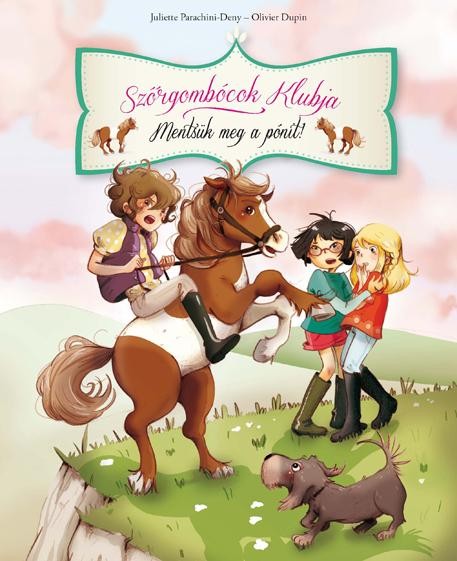 MENTSÜK MEG A PÓNIT! - SZŐRGOMBÓCOK KLUBJA 2. (2014)