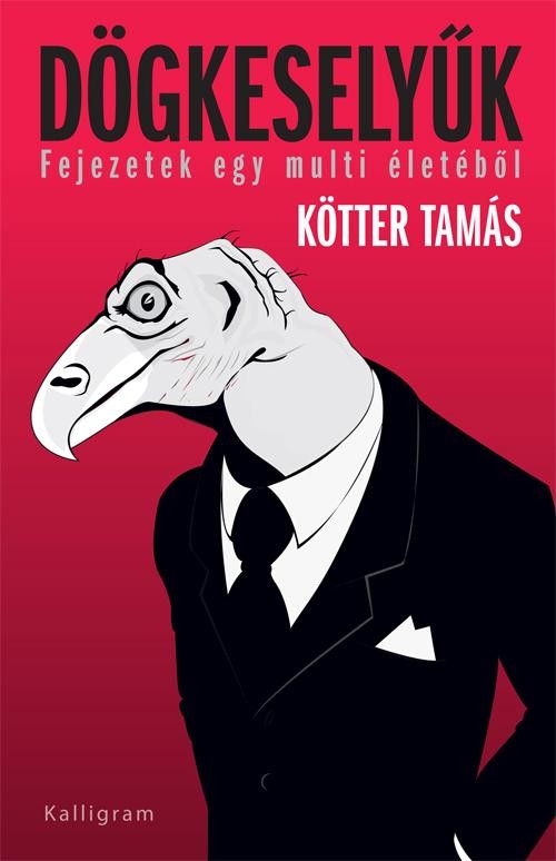 DÖGKESELYŰK - FEJEZETEK EGY MULTI ÉLETÉBŐL (2014)