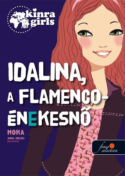 IDALINA, A FLAMENCO-ÉNEKESNŐ - KÖTÖTT - KINRA GIRLS 3. (2014)