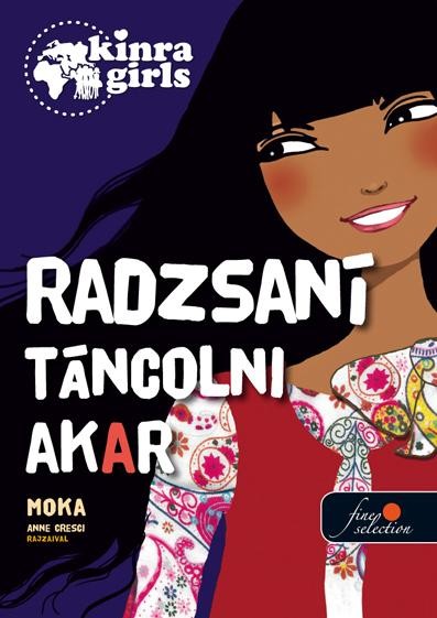 RADZSANI TÁNCOLNI AKAR - KÖTÖTT - KINRA GIRLS 4. (2014)