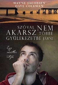 SZÓVAL NEM AKARSZ TÖBBÉ GYÜLEKEZETBE JÁRNI - EGY VÁRATLAN UTAZÁS (2014)