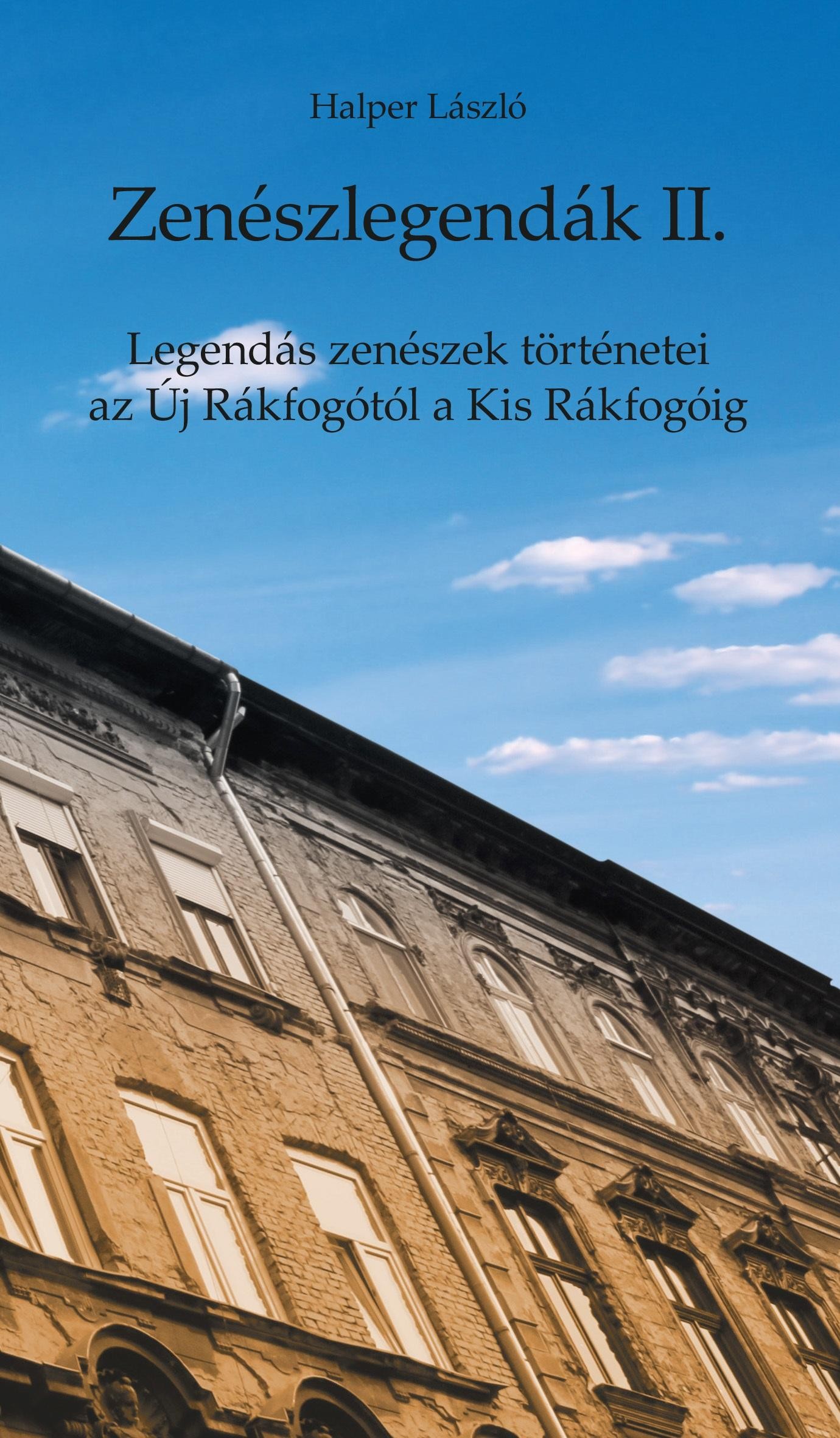 ZENÉSZLEGENDÁK II. - LEGENDÁS ZENÉSZEK TÖRTÉNETEI AZ ÚJ RÁKFOGÓTÓL A KIS... (2014)
