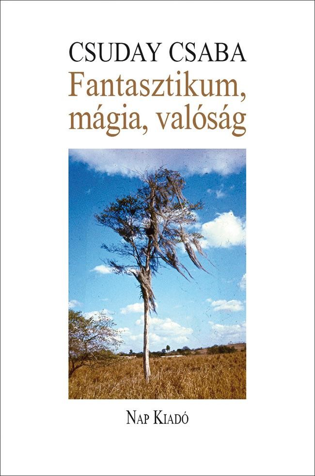 FANTASZTIKUM, MÁGIA, VALÓSÁG - CSUDAY CSABA 70 ÉVES (2014)