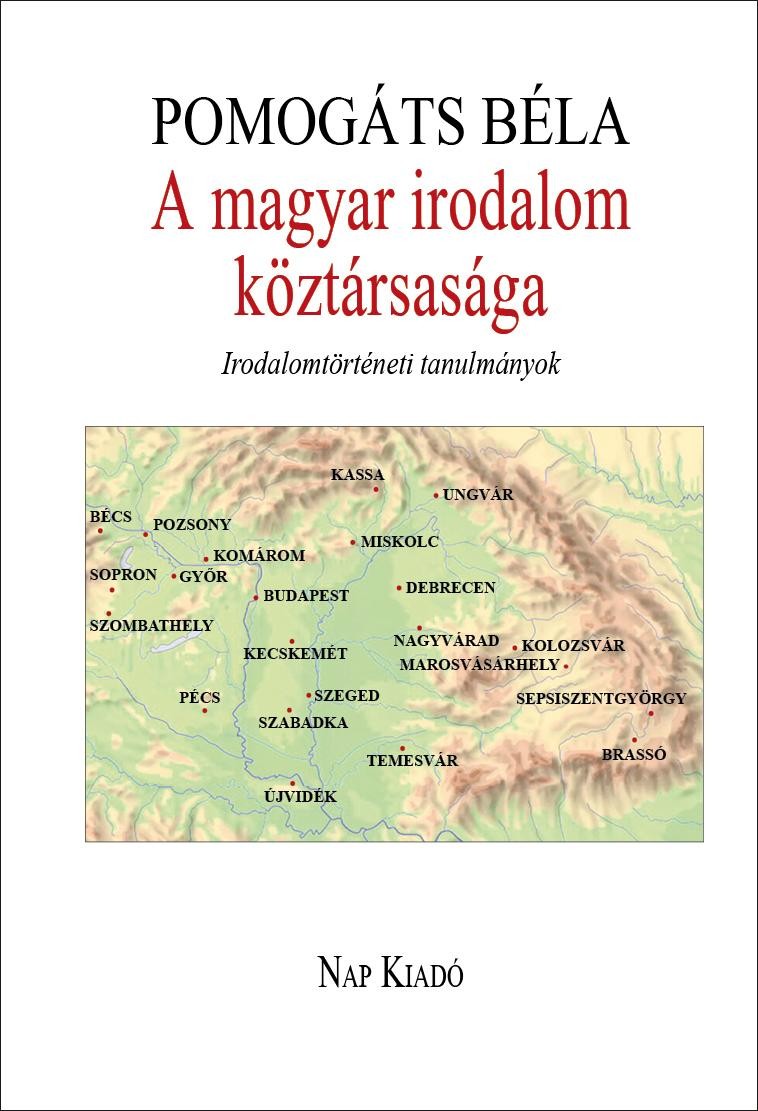 A MAGYAR IRODALOM KÖZTÁRSASÁGA - IRODALOMTÖRTÉNETI TANULMÁNYOK (2014)