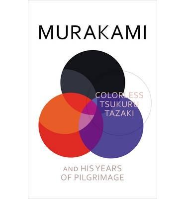 COLORLESS TSUKURU TAZAKI - AND HIS YEARS OF PILGRIMAGE (UK) (2014)