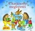 A KARÁCSONYI MEGLEPETÉS - PIXI MESÉL 31. (2014)