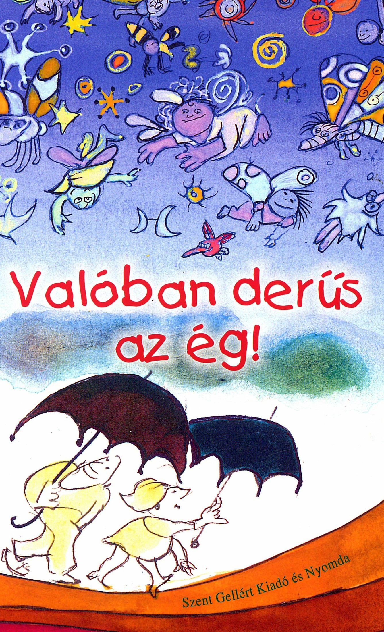 VALÓBAN DERŰS AZ ÉG! (2014)